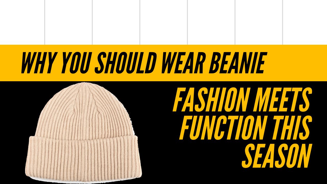 Wear Beanie